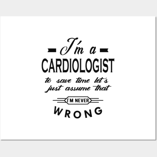 Cardiologist - Let's assume I'm never wrong Posters and Art